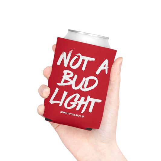 "Not A Bud Light" Koozie