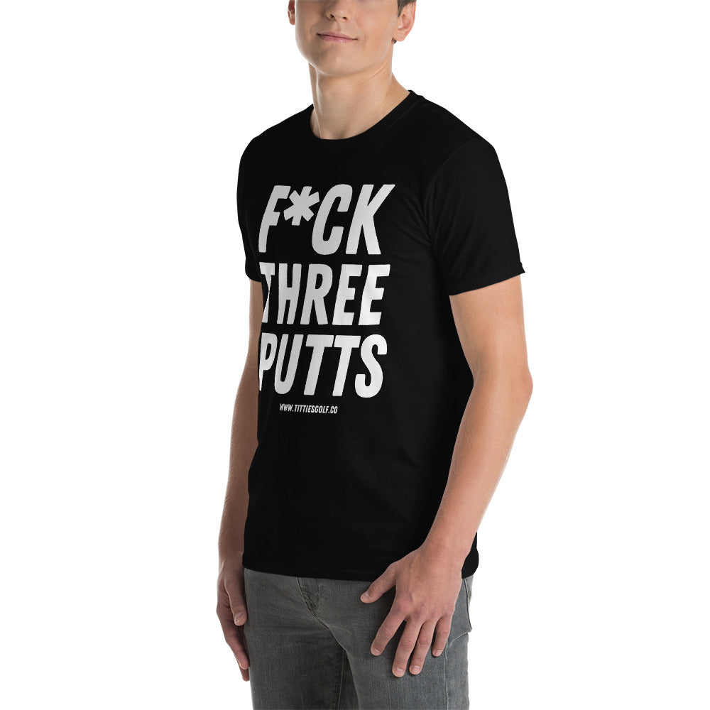 F*ck Three Putts Tee