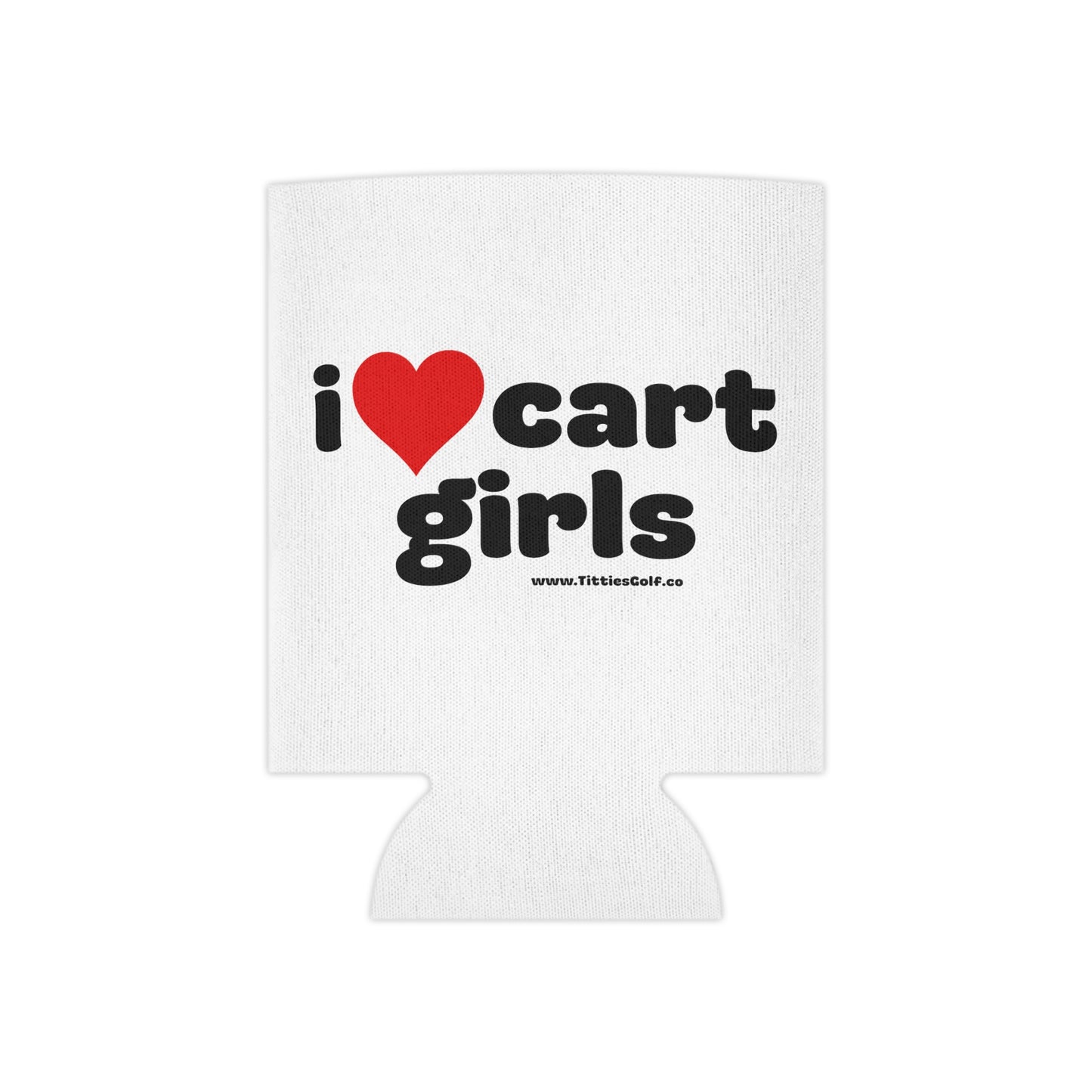 I Love Cart Girls Koozie