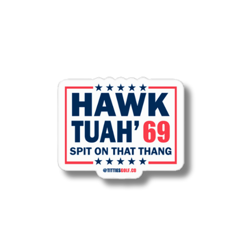 Hawk Tuah Bubble-Free Sticker