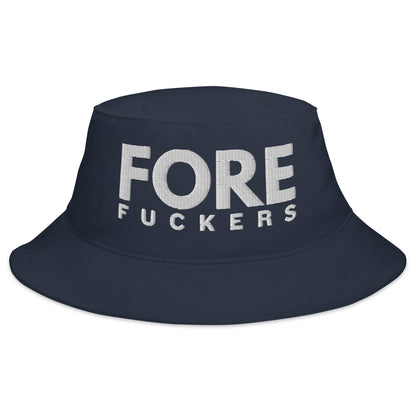 FORE FUCKERS Bucket Hat