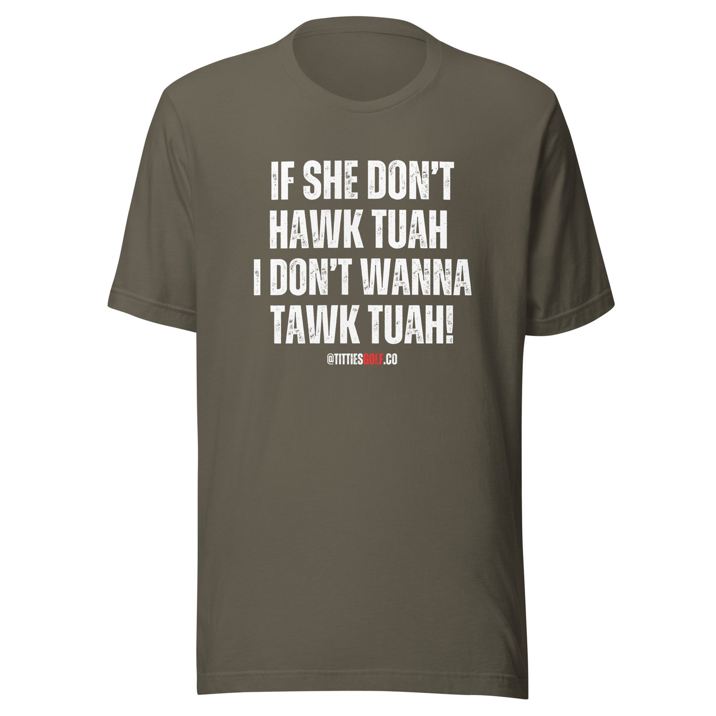 If She Don't Hawk Tuah I Don't Wanna Tawk Tuah T-Shirt(NEW)