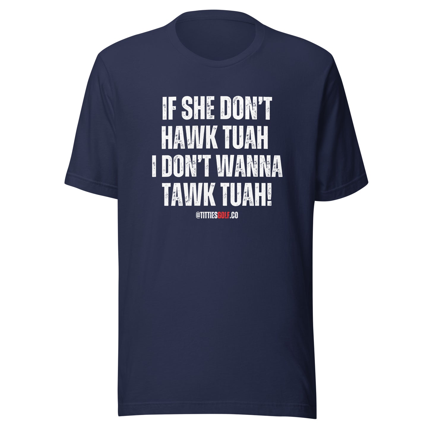 If She Don't Hawk Tuah I Don't Wanna Tawk Tuah T-Shirt(NEW)