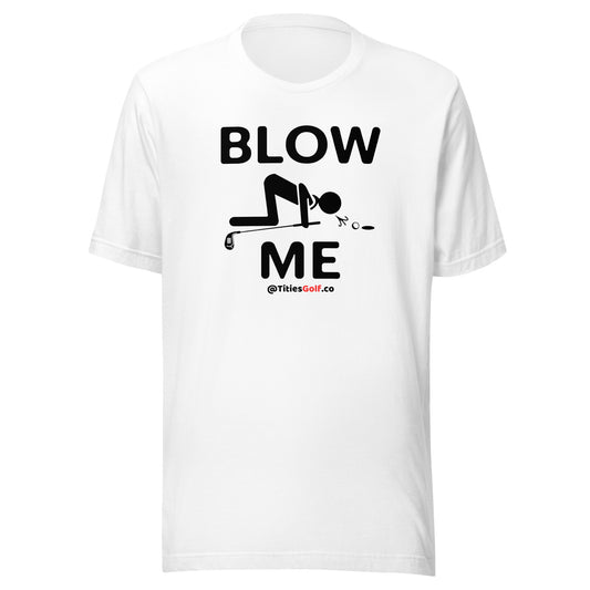 BLOW ME T-Shirt(NEW)